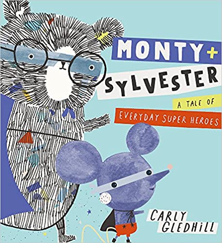 Monty + Sylvester. A Tale of Everyday Super Heroes