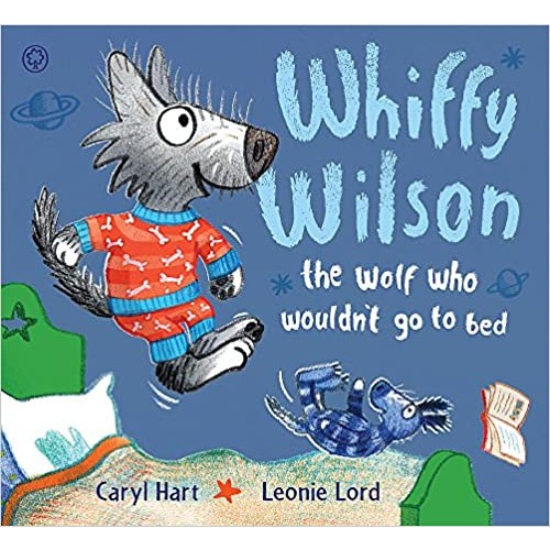 Whiffy Wilson, The Wolf Who Wouldn’t Go To Bed!