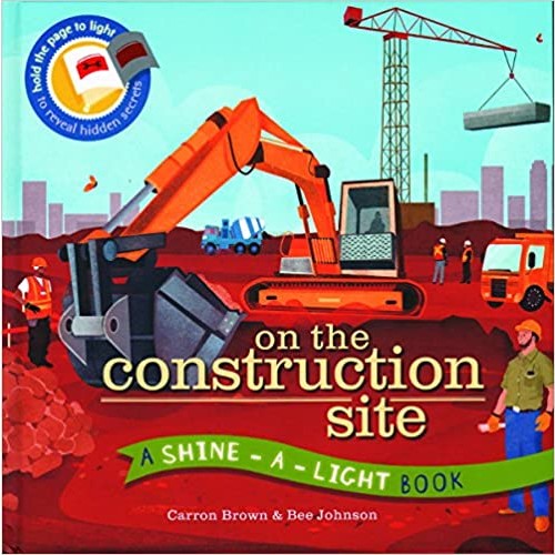 On The Construction Site – A Shine a Light Book