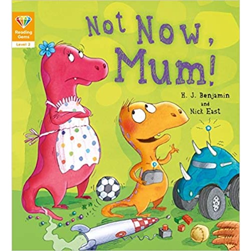 Not Now, Mum! – Reading Gems Level 2