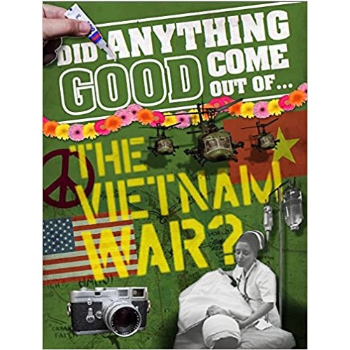 Did Anything Good Come Out Of The Vietnam War?